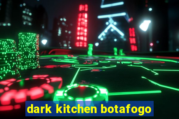 dark kitchen botafogo